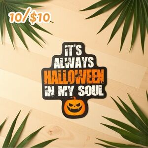 Halloween Sticker – “It’s Always Halloween in My Soul”
🎃 2 1/2”, matte finish